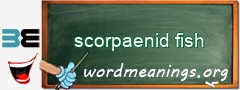 WordMeaning blackboard for scorpaenid fish